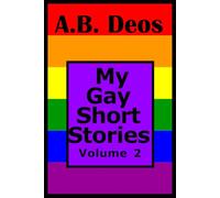 My Gay Short Stories: Volume 2