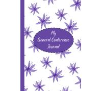 My General Conference Journal: A Place to Record How I Hear Him (General Conference Journals and Activity Books)