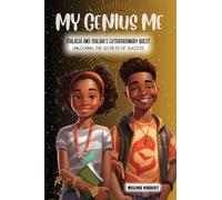 My Genius Me: Malachi and Malika's Extraordinary Quest: Unlocking the Secrets of Success