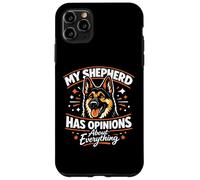 My German Shepherd Has Opinions About Everything Case for iPhone 11 Pro Max