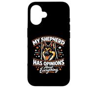 My German Shepherd Has Opinions About Everything Case for iPhone 16