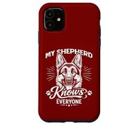 My German Shepherd Knows Everyone Case for iPhone 11