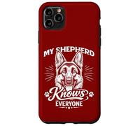 My German Shepherd Knows Everyone Case for iPhone 11 Pro Max