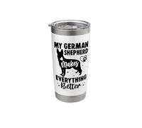 My German Shepherd Makes Everything Better Stainless Steel Insulated Tumbler