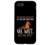 My German Shepherds & I talk not about you Case for iPhone SE (2020) / 7/8