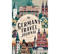 My Germany Travel Journal: Lined Notebook to Write, Sketch & Store Memorabilia for German Adventures