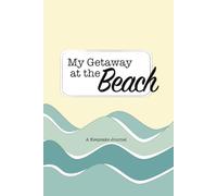 My Getaway at the Beach: A Keepsake Journal