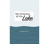 My Getaway at the Lake: A Keepsake Journal