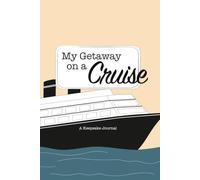 My Getaway on a Cruise: A Keepsake Journal