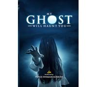 ‘’MY GHOST WOULD HAUNT YOU’’