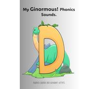 My Ginormous! Phonics Sounds.: Phonics sounds and alphabet letters. (PHONICS MADE SIMPLE AND EASY.)