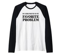My Girlfiend is My Favorite Problem Funny Humor Raglan Baseball Tee