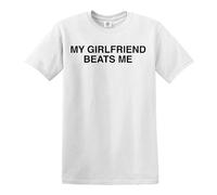 My Girlfriend Beats ME | Short Sleeve | Funny Men's T-Shirt TEE TOP(White,XL)