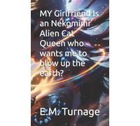 MY Girlfriend Is an Nekomimi Alien Cat Queen who wants me to blow up the earth?!
