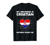My Girlfriend is Croatian Nothing Scares Me - Croatia Heart Value Graphic T-Shirt