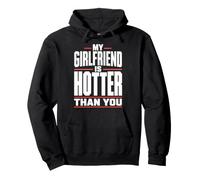 My Girlfriend Is Hotter Than You Funny Crazy Grilfriend Pullover Hoodie