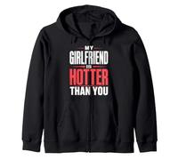 My Girlfriend Is Hotter Than You Funny Crazy Grilfriend Zip Hoodie