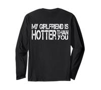 My Girlfriend is Hotter Than You (ON THE Back) Long Sleeve T-Shirt
