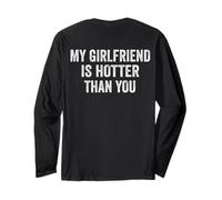 My Girlfriend is Hotter Than You (ON THE Back) Long Sleeve T-Shirt