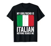 My Girlfriend is Italian Nothing Scares Me Italy T-Shirt