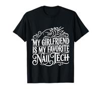 My Girlfriend is My Favorite Nail Tech |- T-Shirt