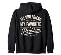 My Girlfriend is My Favorite Problem Sarcastic Boyfriend Zip Hoodie