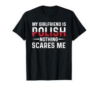 My Girlfriend Is Polish, Nothing Scares Me valentines day T-Shirt