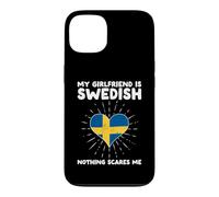 My Girlfriend Is Swedish Nothing Scares Me - Sweden Heart Case for iPhone 13