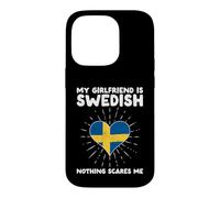 My Girlfriend Is Swedish Nothing Scares Me - Sweden Heart Case for iPhone 14 Pro