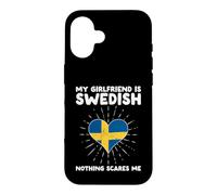 My Girlfriend Is Swedish Nothing Scares Me - Sweden Heart Case for iPhone 16