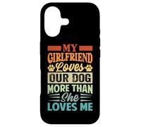 My Girlfriend Loves Our Dog More Than She Loves Me Case for iPhone 17