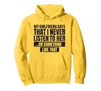 My Girlfriend Says I Never Listen - Funny Sarcastic Joke Pullover Hoodie