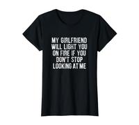 My Girlfriend Will Light You On Fire Stop Looking at Me Value Graphic T-Shirt, Women, Black, M