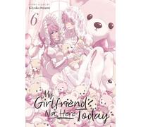 My Girlfriend's Not Here Today Vol. 6