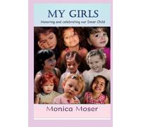 My Girls: Honoring and celebrating our Inner Child