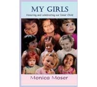 My Girls: Honoring and celebrating our Inner Child