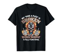 My Give A F is Broken My Go F Yourself is Fully Functional T-Shirt