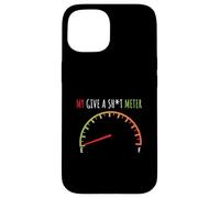 My Give a Sht Meter is Empty shirt funny Sarcastic Saying Case for iPhone 15