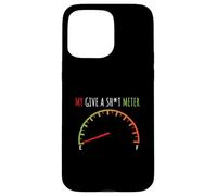 My Give a Sht Meter is Empty shirt funny Sarcastic Saying Case for iPhone 15 Pro Max