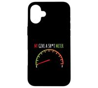 My Give a Sht Meter is Empty shirt funny Sarcastic Saying Case for iPhone 16 Plus