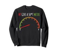 My Give a Sht Meter is Empty shirt funny Sarcastic Saying Sweatshirt