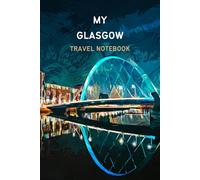 MY GLASGOW TRAVEL NOTEBOOK: This is a great way to archive your travel memories of The dear green place