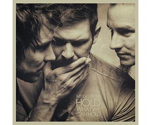 My Glorious - Hold What We Can Hold