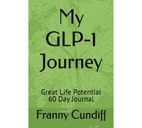 My GLP-1 Journey: Great Life Potential 60 Day Journal