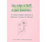 My Glp-1 self care journey: 12-Week Weight, Injection & Wellness Tracker for Women