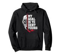 My Goal Is To Deny Yours Funny Ice Hockey Goalie Humor Pullover Hoodie
