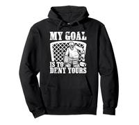 My Goal is to Deny Yours Funny Ice Hockey Goalie Winter Pullover Hoodie
