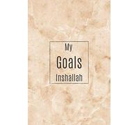 My Goals Inshallah notebook/journal/diary perfect A5 size: Muslim Journal, Blank Lines, 110 pages Succeed This Decade With This Inspirational Notebook Islamic Gifts for friends, family or yourself!