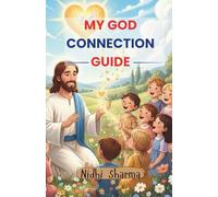 My God Connection Guide: Simple Words from God to Grow Closer to Him and Feel His Love Every Day, 100 simplified verses from KJV, for Children Age 5 to 12 years. (Young Believer)