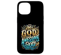 My God is an Awesome God Inspirational Christian Apparel Case for iPhone 15